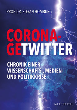 CORONA-GETWITTER – Chronik einer Wissenschafts-, Medien- und Politikkrise