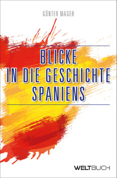 Blicke in die Geschichte Spaniens