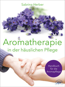 Aromatherapie in der häuslichen Pflege, Sabrina Herber