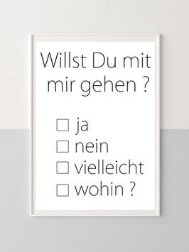Wandbild "Willst Du..."