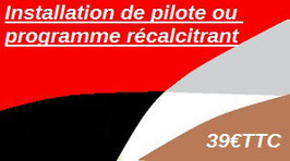 Installation de pilote ou programme récalcitrant