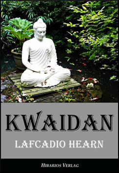 Kwaidan - Lafcadio Hearn - Bücher über Japan - Hibarios Verlag