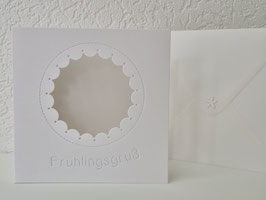 Passepartout-Karte, Kreis Frühlingsgruß weiß 13,5x13,5cm (Ausschnitt: 7x7cm, Wellenrand innen)