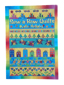 Sew a Row Quilts, karin Hellaby, Quilters Heaven Publication