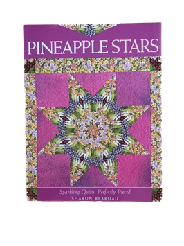 Pineapple Star with Paper Piecing Patterns, Sharon Rexroad, C&T Publishing