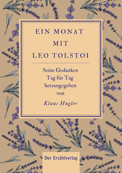 Ein Monat mit Tolstoi. Seine Gedanken Tag für Tag zusammengestellt von Klaus Hugler