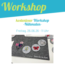 Workshop Nähmalen Freitag, 26.06. 11 Uhr