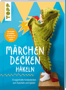 Märchendecken häkeln - 10 sagenhafte Kinderdecken zum Kuscheln und Spielen
