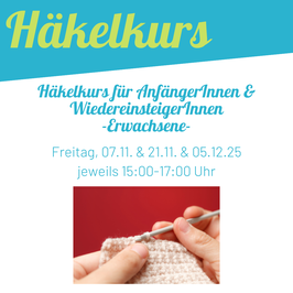 Häkelkurs AnfängerInnen & WiedereinsteigerInnen 3 Termine ab 07.11.25