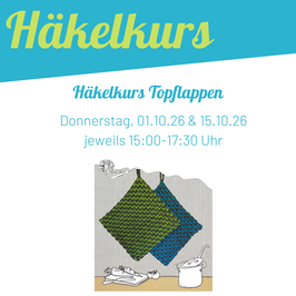Häkelkurs Topflappen 01.10.2026 & 15.10.26 jeweils 15-17:30 Uhr