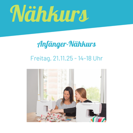 Anfänger-Nähkurs 21.11.2025 14-18 Uhr