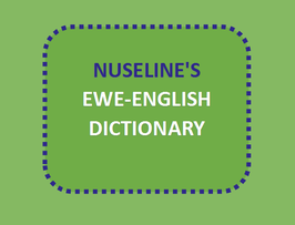 Nuseline's Ewe-English Dictionary 1st (first) Edition