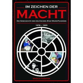 Frömter, Marco: IM ZEICHEN DER MACHT - Die Geschichte des deutschen "Star Wars"-Fandoms