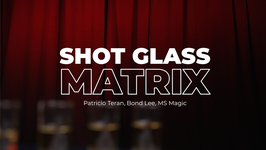 Shot Glass Matrix / ショットグラス マトリックス