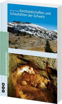 Karstlandschaften und Schauhöhlen der Schweiz