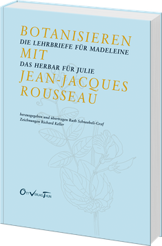 Botanisieren mit Jean-Jaques Rousseau