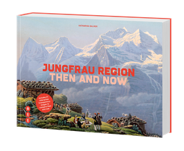 Jungfrau Region - then and now