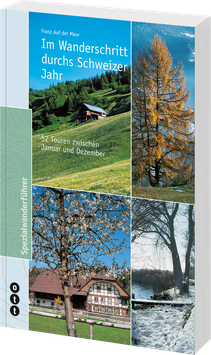 Im Wanderschritt durchs Schweizer Jahr