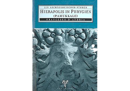 Hierapolis in Phrygien (Pamukkale). Ein archaeologischer Führer