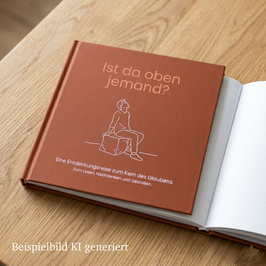 Ist da oben jemand? - Eine Entdeckungsreise zum Kern des Glaubens.