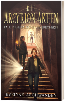 Die Arcyrion-Akten – Fall 2: Die falsche Verbrecherin