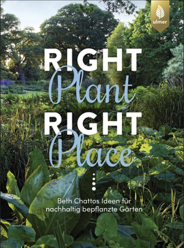 Beth Chatto: Right Plant - Right Place