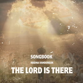The Lord Is There Digital Songbook