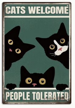 Cats welcome people tolerated - Katzen Willkommen, Menschen toleriert Katzenliebhaber Geschenk Katzenfreunde Blechschild Metallschild Schweiz Schild