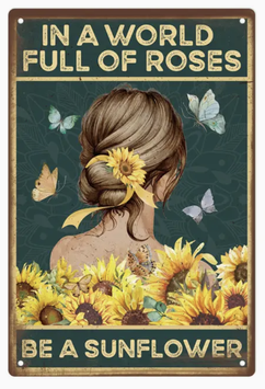 In a world of roses - be a sunflower - Anders sein ist ok, Sei kein Mainstream Metallschild Schweiz mit Frau und Schmetterlingen Blechschild