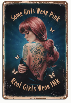 Some girls wear pink - real girls wear ink - Tattoo - Wahre Mädchen - Metallschild Blechschild Schallplatte Musik Geschenk Schweiz