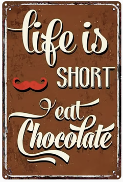 Life is short - eat Chocolate - Das Leben ist kurz - iss Schokolade. Metallschild Wanddekoration Küche Bar Geschenk Spruch Schweiz