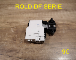 VERROU DE PORTE LAVE-LINGE : ROLD DF SERIE
