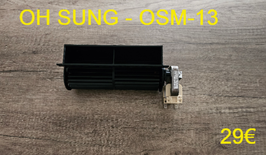 VENTILATEUR TANGENTIEL : OH SUNG - OSM-13