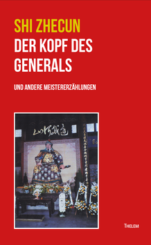 Shi Zhecun: Der Kopf des Generals – und andere Meistererzählungen