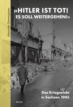 »HITLER IST TOT! ES SOLL WEITERGEHEN!«