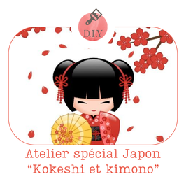 Atelier DIY - Spécial Japon "Kokeshi et kimono"