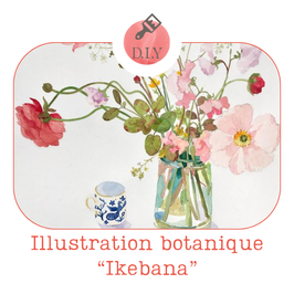 Atelier DIY - Illustration botanique "Ikebana"