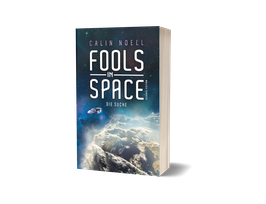 Fools in Space - Die Suche (Band 3)