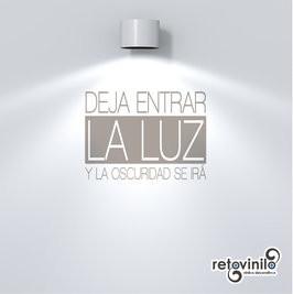 Frases en A4 - Deja entrar la luz y la oscuridad se irá
