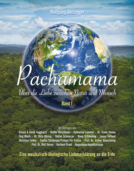Pachamama - Über die Liebe zwischen Natur und Mensch