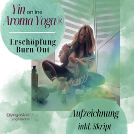 Yin Aroma Yoga® ERSCHÖPFUNG/MÜDIGKEIT/BURN OUT