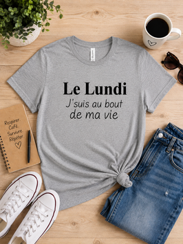 Tee-shirt le lundi j'suis au bout de ma vie