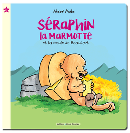 Séraphin la marmotte et la meule de Beaufort