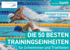 Die 50 besten Trainingseinheiten für Schwimmer & Triathleten