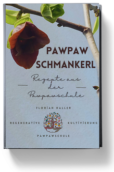 Pawpawschmankerl - Rezepte aus der Pawpawschule - Florian & Anna Haller