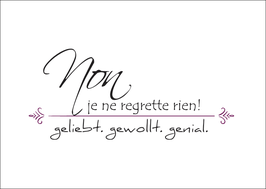 Postkarte Non, je ne regrette rien - geliebt gewollt genial