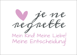 Postkarte je ne regrette - Mein Kind! Meine Liebe! Meine Entscheidung!