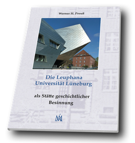 Die Leuphana Universität Lüneburg als Stätte geschichtlicher Besinnung