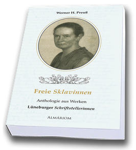 Freie Sklavinnen - Anthologie aus Werken Lüneburger Schriftstellerinnen