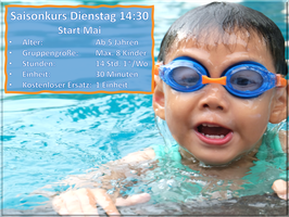 Saisonkurs: 1*/ Woche Dienstag (14:30 Uhr) 14 Einheiten a 30 Min. Start Mai